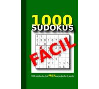 1000 SUDOKUS de nivel FÁCIL: 1000 SUDOKU de nivel fácil para ejercitar la mente