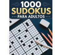 1000 Sudokus para Adultos: Desde Fácil hasta Experto: Perfecto para Principiantes, Expertos y Todos los Niveles Intermedios