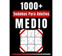 1000+ Sudokus Para Adultos Medio: Más de 1000 Sudokus Nivel Medio para Adultos con Soluciones Completas, Libro Rompecabezas
