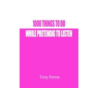 1000 THINGS TO DO WHILE PRETENDING TO LISTEN