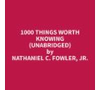 1000 Things Worth Knowing (unabridged) (audiolibro)