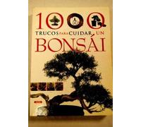 1000 Trucos para Cuidar un Bonsái