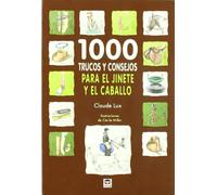1000 TRUCOS Y CONSEJOS PARA EL JINETE Y EL CABALLO (DEPORTES)