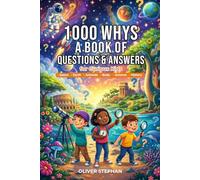 1000 Whys A BOOK OF QUESTIONS & ANSWERS for Curious Kids