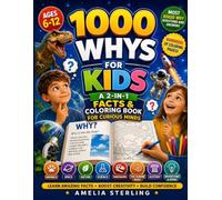 1000 Whys for Kids: A 2-in-1 Facts & Coloring Book for Curious Minds Ages 6-12