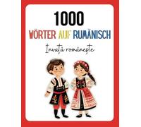 1000 Wörter auf Rumänisch - Învață Românește: 35+ Themen, die häufigsten rumänischen Wörter | Carte în română pentru copii
