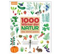 1000 Wörter der Natur: Mein erstes Lexikon (Expedition Natur)