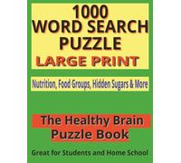 1000 WORD SEARCH PUZZLE. LARGE PRINT, Nutrition, Food Groups, Hidden Sugars: Nutrition Word Search Puzzle Book