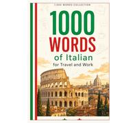 1000 Words of Italian for Travel and Work: Learn the Essential Italian Vocabulary for Travelers and Professionals - With Easy Pronunciation, Example ... Friends Explained (Coleção 1000 Palavras)