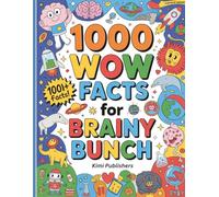 1000 WOW Facts for Brainy Bunch: The Ultimate Fact Book for Smart & Curious Kids (The 1000 WOW Facts Series for Kids)