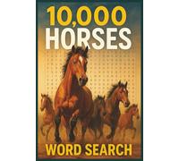 10000 Horses word search: | A Same-Word Challenge with Thousands of Hidden ‘HORSE’ Words | 6x9 |