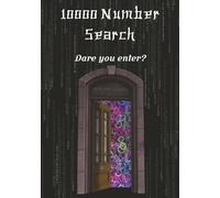 10000 Number Search: 400 Number Find Puzzles with Solutions | 25 Sequences per Puzzle | Large 7 x 10 Inch Edition | Search Up, Down, Forwards, ... Book for Adults, Teens and Kids | 800 Pages