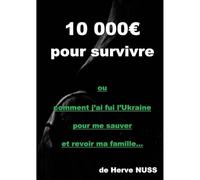 10000? pour survivre la guerre Ukraine