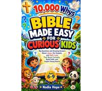 10000 whys - Bible Book for Kids: Big Questions and Amazing Answers About Jesus, the Gospels, and God's Love That Boost Curiosity, Build Faith, and Inspire Young Hearts Ages 6-9