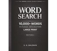 10000+ Word Search for Adults: 313 Large Print Puzzles with Solutions (Edition 2): A Massive Word Search Collection with 10,000+ Words, Easy-to-Read ... Solutions | The 10000+ Word Search Series