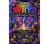 100000 Whys: Unusual, Weird-but-True, Funny & Gross Children’s Encyclopedia Book of Why: Book 2 of 3 Silly Questions, Smart Answers About Weird Food, ... • TRIVIA • WEIRD FACTS • BRAIN CHALLENGES)