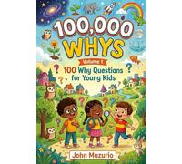 100000 Whys: Volume 1 - Fun Answers, Cool Facts, and Coloring Pages for Curious Kids Kids