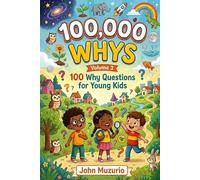 100000 Whys: Volume 3 - Fun Answers, Cool Facts, and Coloring Pages for Curious Kids Kids