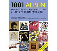 1001 Alben: Musik, die Sie hören sollten, bevor das Leben vorbei ist. Ausgewählt und vorgestellt von 90 internationalen Rezensenten. Mit einem Vorwort ... von Michael Göpfert und Alan Tepper.