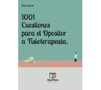 1001 Cuestiones Para El Opositor A Fisioterapeuta