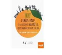 1001 Curiosidades De La Historia De Valencia Que Te Dejarán Con La Boca Abierta.