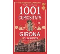 1001 Curiositats De Girona I El Gironès