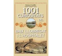 1001 Curiositats Del Baix Llobregat I L Hospitalet