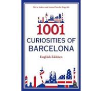 1001 curiosities of Barcelona (English Edition): The best book of curious stories of Barcelona (GUIAS)