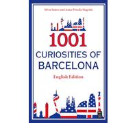 1001 curiosities of Barcelona (English Edition): The best book of curious stories of Barcelona (GUIAS)