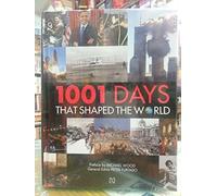 1001 Days That Shaped The World