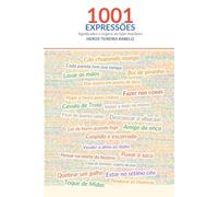 1001 EXPRESSÕES - Significados e origens do falar brasileiro