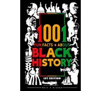 1001 Fun Facts About Black History: Black History Month Fun Facts on Influential Black Leaders In The Civil Rights Movement, black inventors and their inventions, African American pilots, And More.