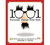[1001 Funniest Things Ever Said] (By: Steven Price) [published: April, 2010]