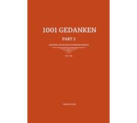 1001 Gedanken - Part 2: 99 Gedanken, die dich zum Nachdenken bringen