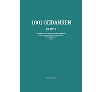 1001 Gedanken - Part 5: 101 Gedanken, die dich zurück zu dir bringen