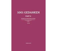 1001 Gedanken - Part 8: 99 Gedanken, die tiefer gehen als Worte