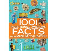 1001 Inventions and Awesome Facts from Muslim Civilization: Official Children's Companion to the 1001 Inventions Exhibition (1,000 Facts About)