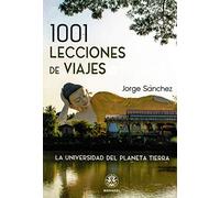 1001 Lecciones De Viajes. La Universidad Del Planeta Tierra