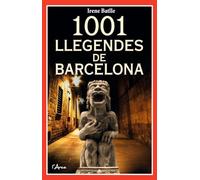 1001 llegendes de Barcelona: Descobriu el costat més ocult, terrorífic i interessant de Barcelona (1001 curiositats)