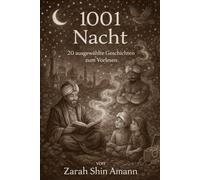 1001 Nacht - 20 ausgewählte Erzählungen plus Bonusgeschichte: Schwarz-Weiß-Edition (Märchen aus aller Welt)