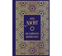 1001 Nacht: Die schönsten Erzählungen: Leinen mit Goldprägung