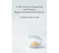1001 Pearls for Recognizing and Treating Bipolar II/Subthreshold Bipolar