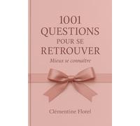 1001 questions pour se retrouver: Mieux se connaître