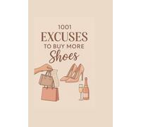 1001 Reasons to Buy New Shoes: A Funny Dot Grid Notebook for Shoe Lovers, Shopaholics & Fashion Queens