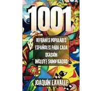 1001: Refranes populares españoles para cada ocasión, incluye significados