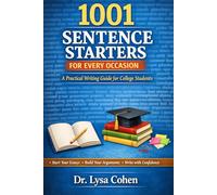 1001 Sentence Starters for Every Occasion: A Practical Writing Guide for College Students