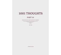 1001 Thoughts: 99 Thoughts that lead you back to yourself: 10