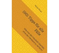 1001 Tipps für alle Fälle: Wie man den Haushalt überlebt, ohne den Verstand zu verlieren