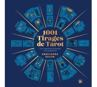 1001 tirages de Tarot: Les réponses à toutes vos questions