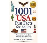 1001 USA Fun Facts for Adults: Fascinating Facts about All 50 States of America - Trivia and History